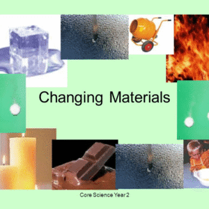 Materials: Properties and Changes